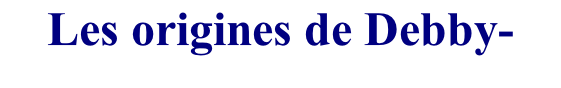 Les origines de Debby-Crystale