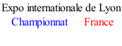 Expo internationale de Lyon  Championnat de France